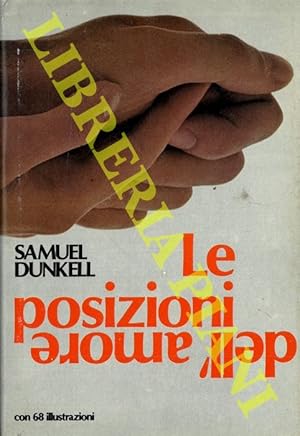 Bild des Verkufers fr Le posizioni dell'amore. zum Verkauf von Libreria Piani