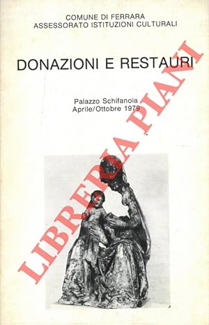 Donazioni e restauri. Palazzo Schifanoia aprile/ottobre 1979.