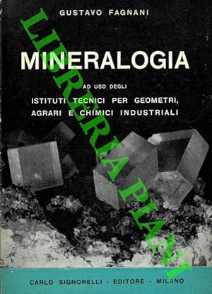 Mineralogia ad uso degli Istituti Tecnici per Geometri, Agrari e Chimici Industriali.