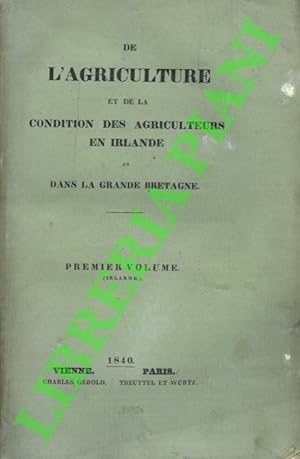 De l'agriculture et de la conditions des agriculteurs en Irlande et dans Grande Bretagne. Premier...