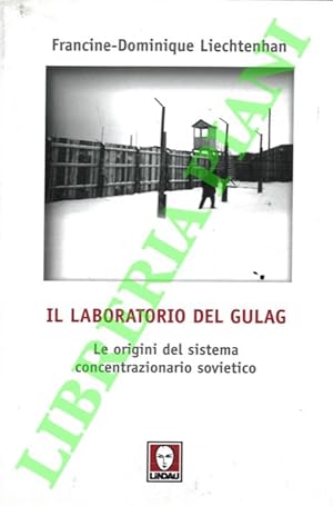 Bild des Verkufers fr Il laboratorio del Gulag. Le origini del sistema concentrazionario sovietico. zum Verkauf von Libreria Piani