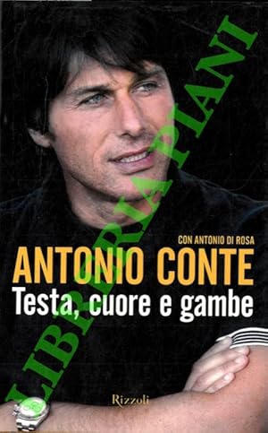 Antonio Conte. Testa, cuore e gambe.