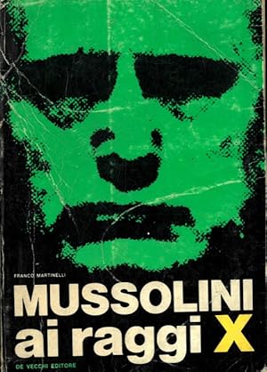 Mussolini ai raggi X.