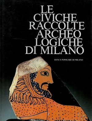 Image du vendeur pour Le civiche raccolte archeologiche di Milano mis en vente par Libreria Piani