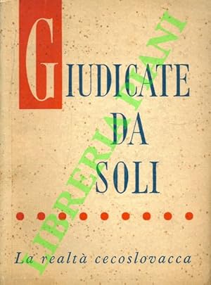 Giudicate da soli. La realtà cecoslovacca.