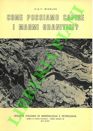 Come possiamo capire i magmi granitici? Un approccio chimico-fisico alla petrogenesi dei magmi gr...