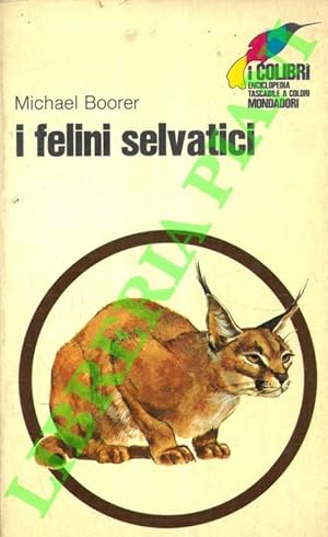 Bild des Verkufers fr I felini selvatici. Illustrazioni di Peter Warner. zum Verkauf von Libreria Piani