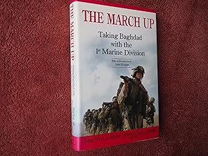 Seller image for THE MARCH UP - Taking Baghdad with the 1st Marine Division for sale by Ron Weld Books