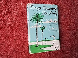 Seller image for THINGS TOUCHING THE KING - The Story of the Duchess of Teck Hospital for sale by Ron Weld Books