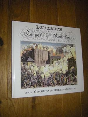Seller image for Denkbuch der Franzoesischen Revolution und das Geschehen im Rheinland 1789 - 1799 for sale by Versandantiquariat Rainer Kocherscheidt