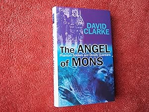 Bild des Verkäufers für THE ANGEL OF MONS - Phantom Soldiers and Ghostly Guardians zum Verkauf von Ron Weld Books