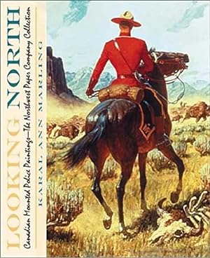 Bild des Verkufers fr LOOKING NORTH - Royal Canadian Mounted Police illustrations- the Potlatch Collection zum Verkauf von Grandmahawk's Eyrie