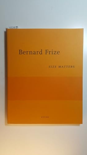 Seller image for Bernard Frize, Size Matters for sale by Gebrauchtbcherlogistik  H.J. Lauterbach