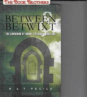 Seller image for Between & Betwixt: The Corridor of Doors Trilogy - Book One for sale by THE BOOK BROTHERS