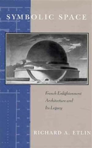 Imagen del vendedor de Symbolic Space : French Enlightenment Architecture and Its Legacy a la venta por GreatBookPricesUK