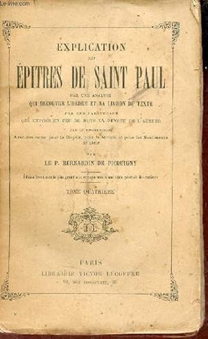 Seller image for Explication des pitres de Saint Paul par une analyse qui dcouvre l'ordre et la liaison du texte par une paraphrase qui expose en peu de mots la pense de l'auteur - Tome 4 - 15e dition. for sale by Le-Livre