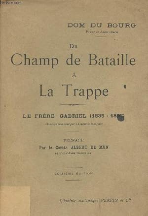 Seller image for Du champ de bataille  la Trappe - Le frre Gabriel (1835-1897) - 16e dition for sale by Le-Livre