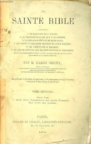 Seller image for La Sainte Bible - Tome Septime : Saint Luc, concordance des saints vangiles, les actes des aptres. for sale by Le-Livre