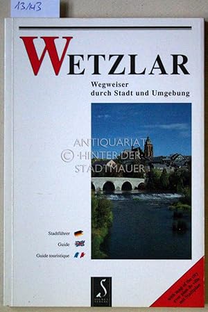 Seller image for Wetzlar: Wegweiser durch Stadt und Umgebung. Mit Beitrgen v. Peter-Jrg Albrecht, . for sale by Antiquariat hinter der Stadtmauer