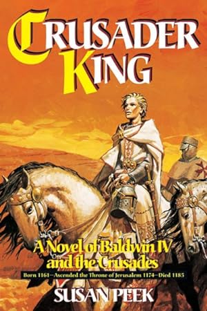 Imagen del vendedor de Crusader King : A Novel of Baldwin IV and the Crusades a la venta por GreatBookPricesUK