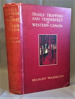 Trails, Trappers, and Tender-feet in the New Empire of Western Canada