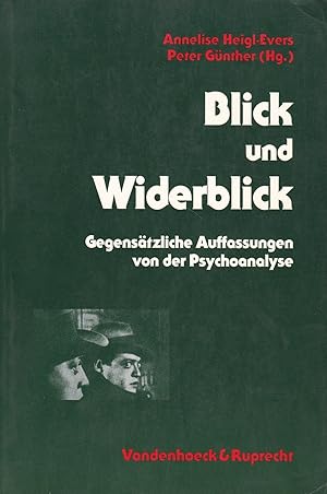 Image du vendeur pour Blick und Widerblick. Gegenstzliche Auffassungen von der Psychoanalyse. mis en vente par Antiquariat Kastanienhof