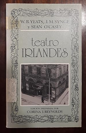 Image du vendeur pour Teatro irlands: W.B. Yeats, J.M. Synge y Sean OCasey (Biblioteca de la literatura y el pensamiento universales) mis en vente par Domiduca Libreros