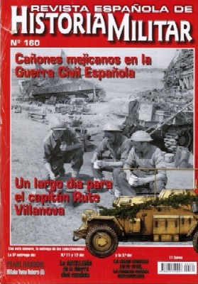 REVISTA ESPAÑOLA DE HISTORIA MILITAR, Nª 160 CAÑONES MEJICANOS EN LA GUERRA CIVIL ESPAÑOLA