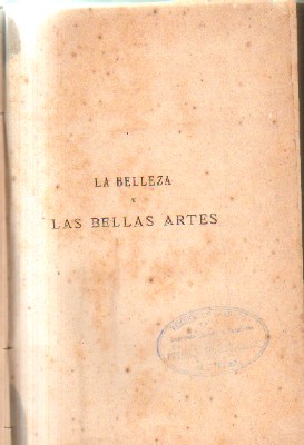 LA BELLEZA Y LAS BELLAS ARTES. 2 TOMOS EN UN VOLUMEN.
