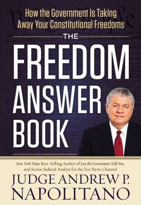 The Freedom Answer Book: How the Government Is Taking Away Your Constitutional Freedoms (Answer B...