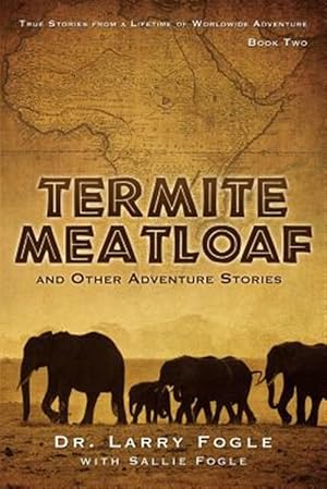 Seller image for Termite Meatloaf and Other Adventure Stories for sale by GreatBookPrices