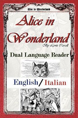 Bild des Verkufers fr Alice in Wonderland : Dual Language Reader (English/italian) zum Verkauf von GreatBookPrices