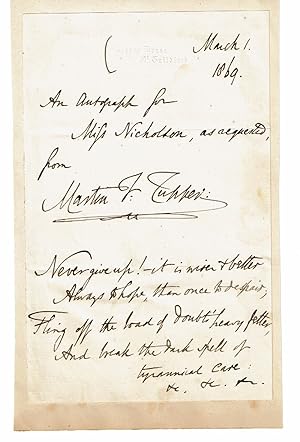 Seller image for AUTOGRAPH NOTE WITH A QUOTATION FROM HIS POEM "NEVER GIVE UP!" SIGNED BY ENGLISH AUTHOR AND POET MARTIN FARQUHAR TUPPER. for sale by Blue Mountain Books & Manuscripts, Ltd.