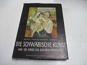 Seller image for Die schwbische Kunst im 19. und 20. Jahrhundert. for sale by Ottmar Mller