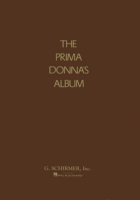 Seller image for Prima Donna\ s Album: 42 Celebrated Arias from Famous Operas for sale by moluna