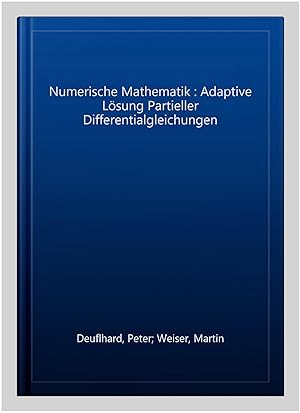 Seller image for Numerische Mathematik : Adaptive Lsung Partieller Differentialgleichungen -Language: german for sale by GreatBookPrices