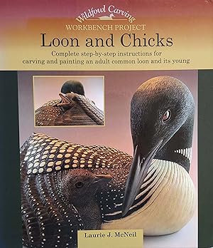 Loon and Chicks: Complete Step-By-Step Instructions for Carving and Painting an Adult Common Loon...