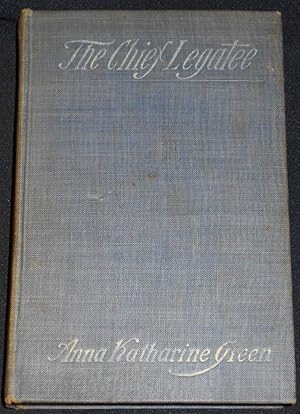 The Chief Legatee by Anna Katharine Green; Illustrated in Water-colors by Frank T. Merrill