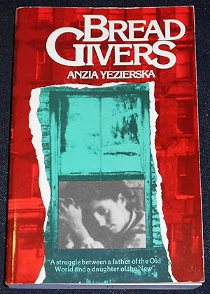 Bread Givers: A Novel by Anzia Yezierska; With an Introduction by Alice Kessler Harris