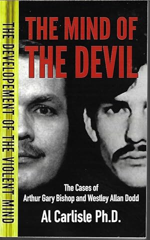 THE MIND OF THE DEVIL; Book 2 in The Developement of the Violent Mind; the Cases of Arthur Gary B...