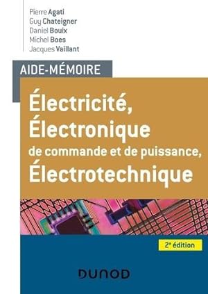 aide-mémoire : électricité, électronique de commande et de puissance, électrotechnique (2e édition)
