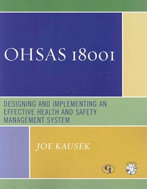 Bild des Verkufers fr OHSAS 18001 : Designing and Implementing an Effective Health and Safety Management System zum Verkauf von GreatBookPrices