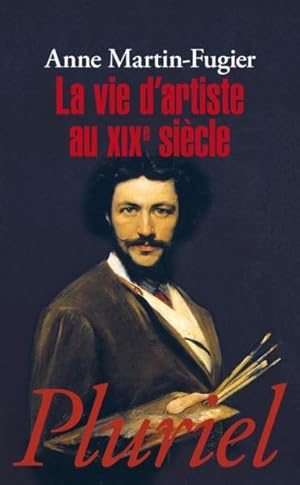 Bild des Verkufers fr la vie d'artiste au xixe siecle zum Verkauf von Chapitre.com : livres et presse ancienne