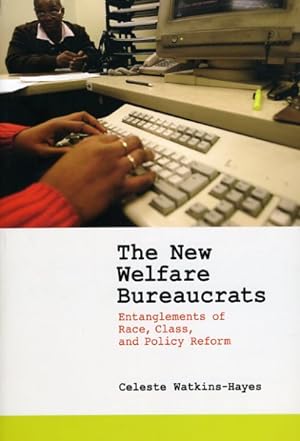 Seller image for New Welfare Bureaucrats : Entanglements of Race, Class, and Policy Reform for sale by GreatBookPrices