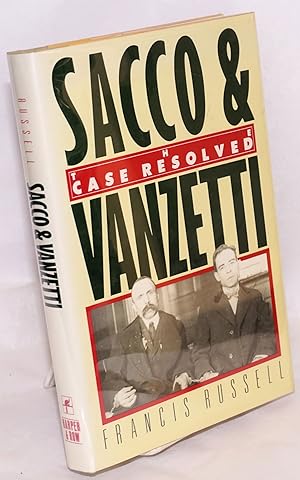 Sacco & Vanzetti: the case resolved