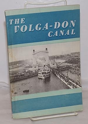 Imagen del vendedor de The V. I. Lenin Volga-Don shipping canal [title page] / The Volga-Don canal [cover title] a la venta por Bolerium Books Inc.