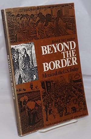 Image du vendeur pour Beyond the Border; Mexico & the U.S. today mis en vente par Bolerium Books Inc.