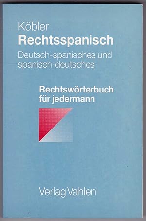 Seller image for Rechtsspanisch. Deutsch-spanisches und spanisch-deutsches Rechtswrterbuch fr jedermann for sale by Kultgut