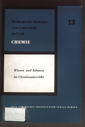 Bild des Verkufers fr Wissen und Knnen im Chemieunterricht. Methodische Beitrge zum Unterricht im Fach Chemie 13. zum Verkauf von books4less (Versandantiquariat Petra Gros GmbH & Co. KG)