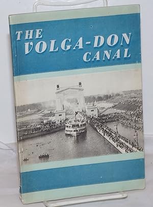 Seller image for The V. I. Lenin Volga-Don shipping canal [title page] / The Volga-Don canal [cover title] for sale by Bolerium Books Inc.